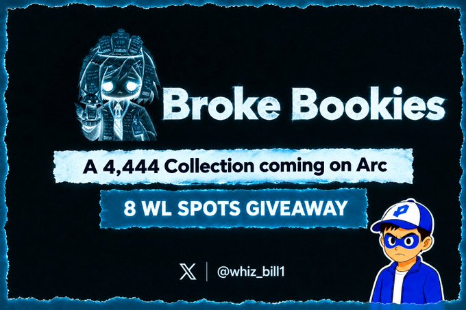Promotional banner for 'Broke Bookies' announcing a '4,444 Collection coming on Arc' with an '8 WL SPOTS GIVEAWAY' and the X handle @whiz_bill1.