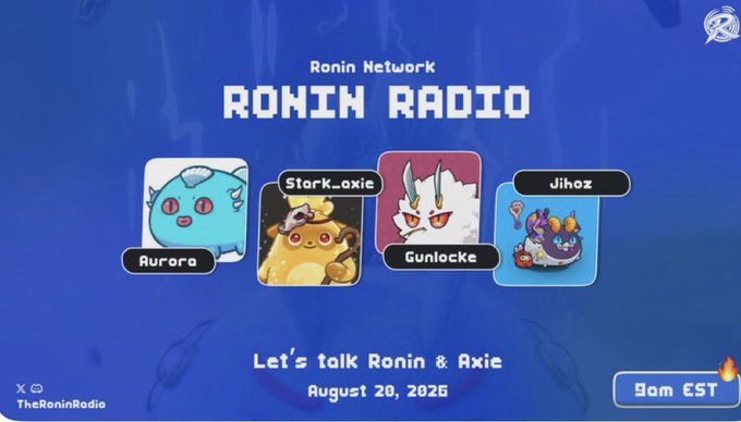 Promotional graphic for 'Ronin Radio' on the Ronin Network, featuring characters named Aurora, Stark_axie, Gunlocke, and Jihoz, scheduled for August 20, 2026 at 9am EST.