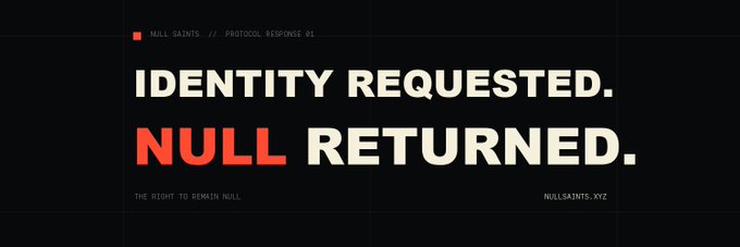 Dark-themed banner reading 'IDENTITY REQUESTED. NULL RETURNED.' with 'NULL SAINTS // PROTOCOL RESPONSE 01' and 'NULLSAINTS.XYZ'.