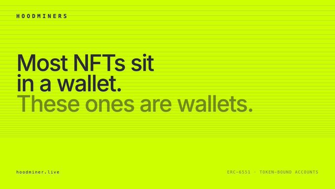 A minimalist advertisement with a yellow-green background displays the text 'HOODMINERS', 'Most NFTs sit in a wallet. These ones are wallets.', along with 'hoodminer.live', 'ERC-6551', and 'TOKEN-BOUND ACCOUNTS'.