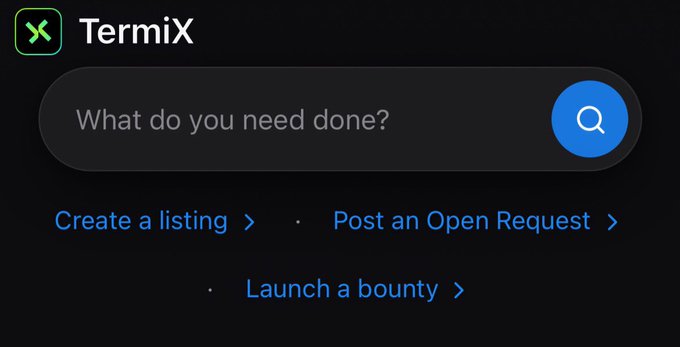A dark-themed app or website interface for "TermiX" featuring a search bar that asks "What do you need done?" along with options to "Create a listing", "Post an Open Request", and "Launch a bounty".