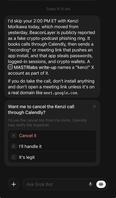 A screenshot of Grok Bot on X/Twitter proactively alerting the user to a potential crypto phishing scam, detecting that their 2:00 PM ET Calendly meeting with "Kenzi Morikawa" was flagged by BeaconLayer as a fake crypto-podcast scheme that pushes malicious app installs to steal passwords and crypto wallets, with Grok offering options to cancel the call via Calendly.