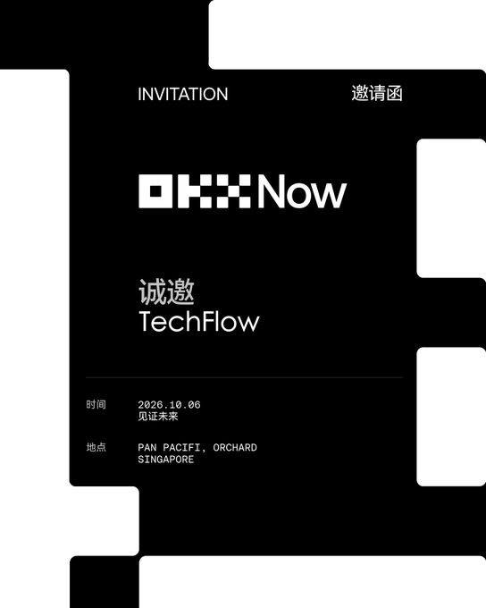 A black and white invitation card for OKX Now invites TechFlow to an event on 2026.10.06 at PAN PACIFIC, ORCHARD SINGAPORE, with the tagline '见证未来'.