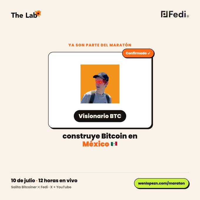 A Spanish-language promotional card from "The Lab" and "Fedi" announcing a participant "Visionario BTC" in a Bitcoin marathon event, reading "construye Bitcoin en México", scheduled for "10 de julio - 12 horas en vivo" with a link "wenlopezn.com/maraton".