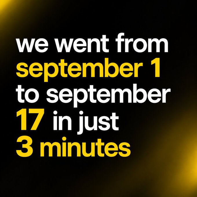 The image features bold white and yellow text on a black background stating "we went from september 1 to september 17 in just 3 minutes," with a subtle yellow glow in the upper left and right corners. The text highlights a time-lapse effect that rapidly transitions through mid-September dates, playfully tying into the "Ready for Q4?" message by humorously fast-forwarding past Q3's end.
