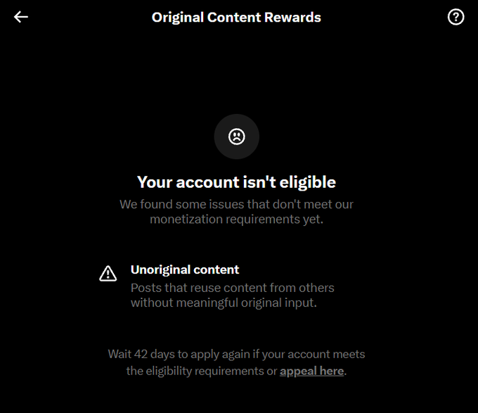 A dark-themed app screen titled 'Original Content Rewards' displays 'Your account isn't eligible' due to 'Unoriginal content', instructing the user to wait 42 days to apply again or appeal.