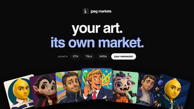 Advertisement for 'jpeg markets' with the tagline 'your art. its own market.' showing prices in ETH, TSLA, NVDA, or your memecoin, featuring a fan of illustrated character cards including a lemon-headed character, a vampire, an elf, and others.