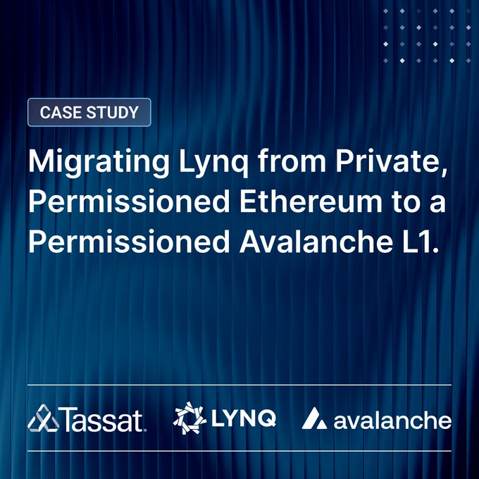 A dark blue graphic with the title 'CASE STUDY: Migrating Lynq from Private, Permissioned Ethereum to a Permissioned Avalanche L1.' Logos for Tassat, Lynq, and Avalanche appear at the bottom.