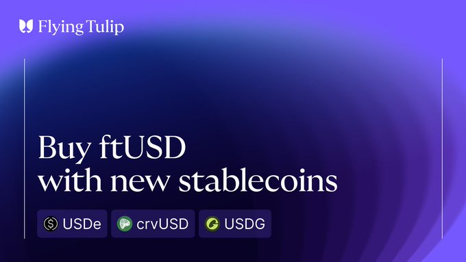 The image is a promotional graphic for Flying Tulip announcing that ftUSD can now be purchased using three new stablecoins: USDe, crvUSD, and USDG, alongside the previously available options. The graphic features a purple gradient background with the Flying Tulip logo and the headline "Buy ftUSD with new stablecoins," visually reinforcing the post's announcement about expanding minting options for ftUSD.