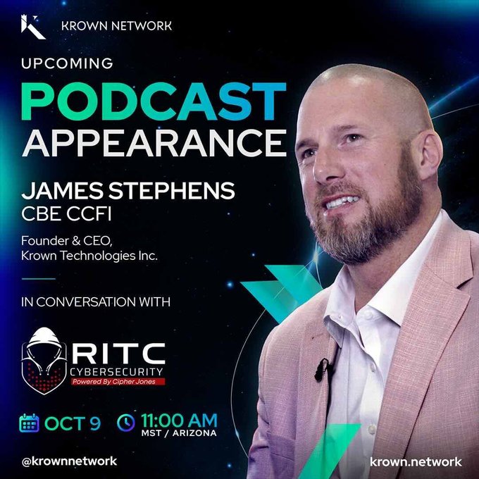 A promotional flyer from Krown Network for an upcoming podcast appearance on October 9 at 11:00 AM MST, featuring James Stephens CBE CCFI, Founder & CEO of Krown Technologies Inc., in conversation with RITC Cybersecurity.