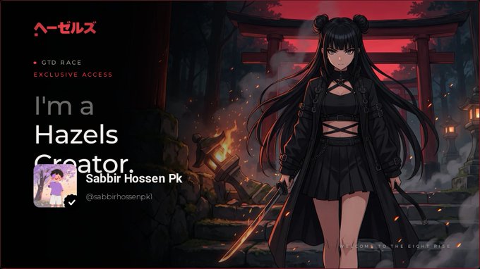 Digital graphic with an anime-style character in black attire holding a sword, with text reading 'I'm a Hazels Creator' by Sabbir Hossen Pk (@sabbirhossenpk) and 'GTD RACE EXCLUSIVE ACCESS'.