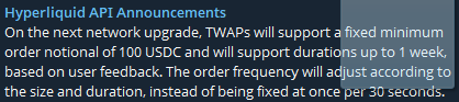 The image shows a Hyperliquid API Announcements update explaining that TWAP orders will soon support a fixed minimum order notional of 100 USDC with durations up to one week, with order frequency adjusting based on size and duration rather than being fixed at once per 30 seconds, aligning with the post's details about the upcoming network upgrade.