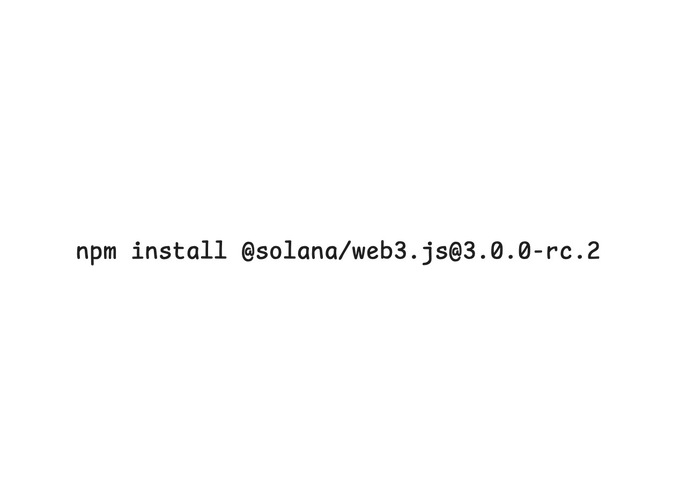 The image displays the terminal command `npm install @solana/web3.js@3.0.0-rc.2` for installing the new Solana Web3.js release candidate, illustrating the social media post's announcement about the major web tooling update for Solana.