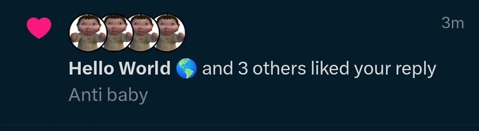 The image shows a notification that says "Hello World 🌎 and 3 others liked your reply" with the text "Anti baby" below it, reflecting the accompanying post about "$baby".