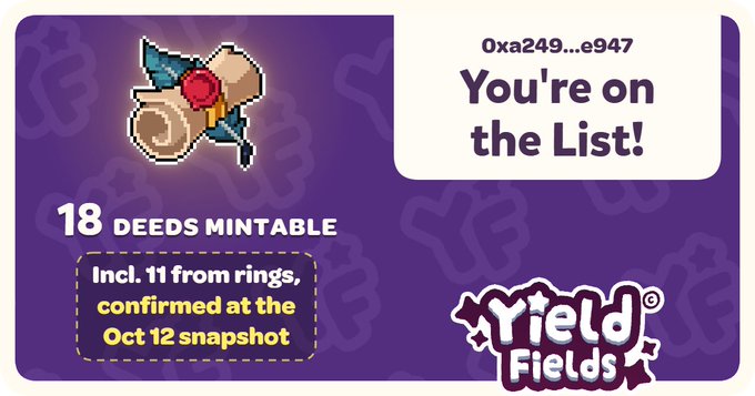 A 'Yield Fields' notification for wallet address 0xa249...e947 stating 'You're on the List!' with '18 DEEDS MINTABLE, Incl. 11 from rings, confirmed at the Oct 12 snapshot' alongside a pixel art bird character.