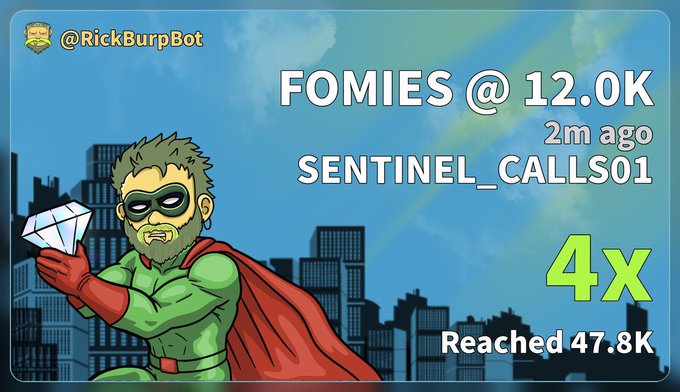 A crypto trading alert graphic from @RickBurpBot showing 'FOMIES @ 12.0K' entry price, 'SENTINEL_CALLS01' signal, '4X' multiplier, reaching 47.8K, illustrated with a superhero character holding a diamond.