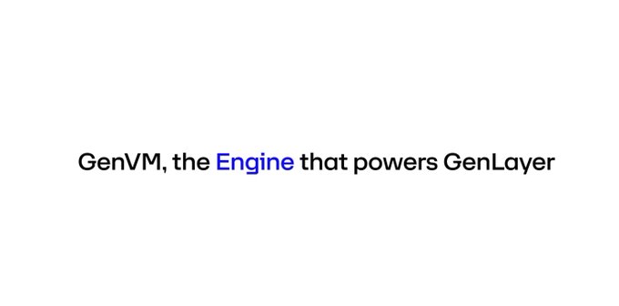 A simple white screen with black and blue text reading 'GenVM, the Engine that powers GenLayer'.
