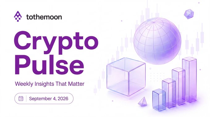 A banner for 'Crypto Pulse - Weekly Insights That Matter' by 'tothemoon,' dated September 4, 2026, with purple 3D graphics of a globe, cubes, and bar charts.