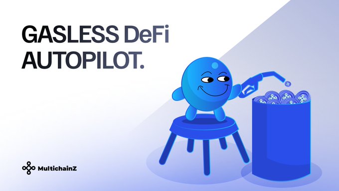 A promotional graphic for MultichainZ featuring a blue cartoon mascot next to the text 'GASLESS DeFi AUTOPILOT.'