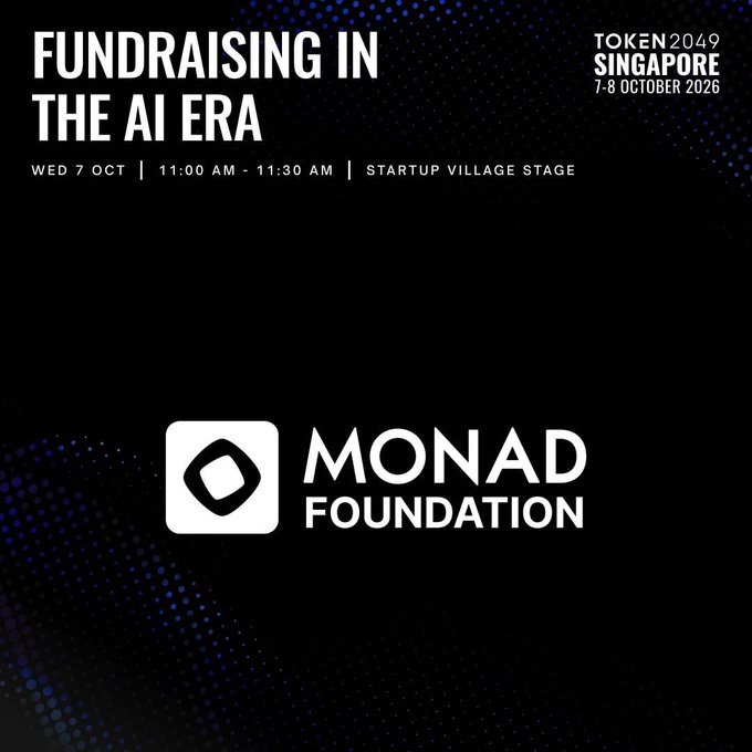 A black promotional poster with white text reading 'FUNDRAISING IN THE AI ERA', 'WED 7 OCT | 11:00 AM - 11:30 AM | STARTUP VILLAGE STAGE', 'TOKEN 2049 SINGAPORE 7-8 OCTOBER 2026', and the 'MONAD FOUNDATION' logo.