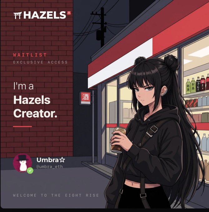 An anime-style digital illustration featuring a dark-haired girl holding a canned drink outside a storefront, with text reading "HAZELS," "WAITLIST EXCLUSIVE ACCESS," "I'm a Hazels Creator," and "Umbra @umbra_eth."