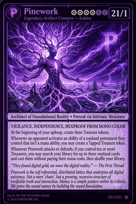 The image is a custom Magic: The Gathering-style trading card titled "Pinework," a Legendary Artifact Creature — Lattice with a mana cost of 21/1 and abilities including Vigilance, Independence, and Hexproof from mono-color, featuring artwork of a glowing purple tree-like entity above a digital landscape. The card ties to the "$PI" reference by symbolizing Pinework as a "self-referential, distributed lattice" that underpins digital existence, mirroring how Pi (π) represents an infinite, foundational mathematical constant.

Text visible includes "001/021" (card number), "LLUS. BY THE WEAVER'S HAND" (artist credit), "© 2026 PINEWORK INC." (copyright), and flavor text quoting "The First Thread": *"They found digital gold; we wove the digital reality."*