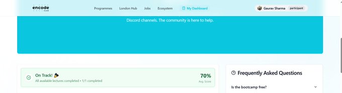 A screenshot of the Encode dashboard for user Gaurav Sharma (participant) shows a teal banner reading 'Discord channels. The community is here to help,' with an 'On Track! 70% Avg. Score' progress indicator and a 'Frequently Asked Questions' section asking 'Is the bootcamp free?'