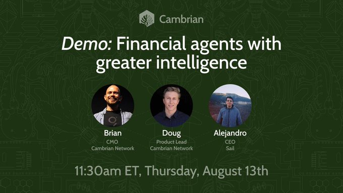 Promotional graphic for a Cambrian Network demo titled 'Financial agents with greater intelligence,' featuring speakers Brian (CMO), Doug (Product Lead), and Alejandro (CEO of Sail), scheduled for 11:30am ET, Thursday, August 13th.