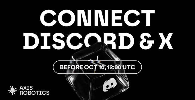 A promotional graphic with black background and white text reading 'CONNECT DISCORD & X BEFORE OCT 10, 12:00 UTC' featuring a glass-like cube with the Discord logo and an Axis Robotics logo in the corner.