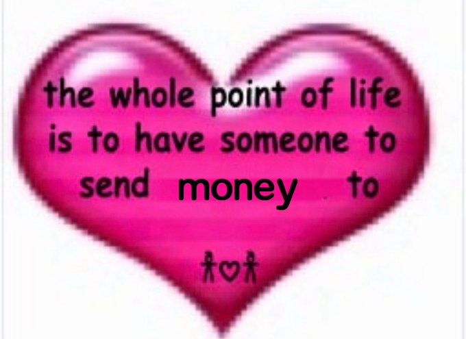A glossy pink heart with a Valentine's Day candy aesthetic displays the text 'the whole point of life is to have someone to send money to' along with small figures holding hands at the bottom.