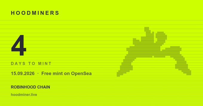 A green promotional graphic for 'HOODMINERS' showing a countdown of '4 DAYS TO MINT' with the date '15.09.2026', 'Free mint on OpenSea', and 'ROBINHOOD CHAIN' alongside a pixelated pickaxe graphic.