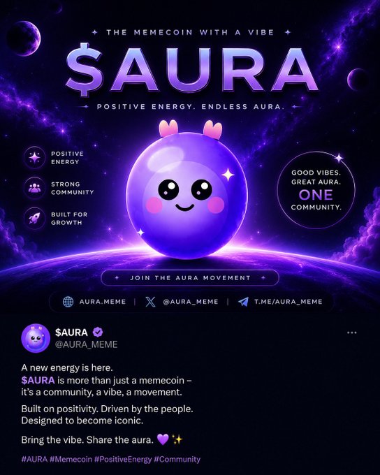 A promotional graphic for the "$AURA" memecoin features a cute purple mascot character with "$AURA" displayed prominently above it, accompanied by slogans like "Positive Energy, Endless Aura" and "Built for Growth," along with social handles @AURA_MEME and website aura.meme.

A Twitter/X post from @AURA_MEME promotes the memecoin as "more than just a memecoin—it's a community, a vibe, a movement," encouraging people to "Bring the vibe. Share the aura."