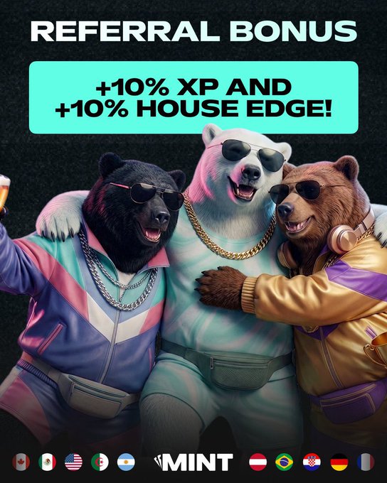 An advertisement for a 'REFERRAL BONUS' offering '+10% XP AND +10% HOUSE EDGE!' featuring three anthropomorphic bears wearing sunglasses and clothing, with the MINT logo and various country flags at the bottom.