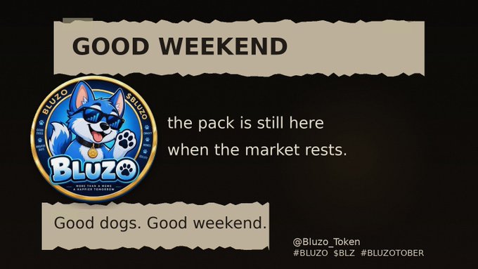 A promotional graphic for "BLUZO" token featuring a cartoon husky mascot with the text "GOOD WEEKEND," "the pack is still here when the market rests," and hashtags #BLUZO, $BLZ, #BLUZOTOBER, credited to @Bluzo_Token.