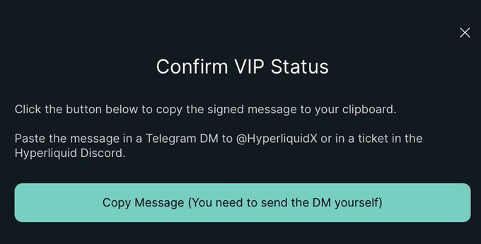A modal titled "Confirm VIP Status" instructs users to copy a signed message via the teal "Copy Message (You need to send the DM yourself)" button and paste it in a Telegram DM to @HyperliquidX or in a Hyperliquid Discord ticket, showing the verification step taken to claim VIP status.