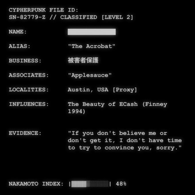 A black screen with green text styled as a classified cyberpunk file, ID 'SN-82779-Z // CLASSIFIED [LEVEL 2]', listing alias 'The Acrobat', business '被害者保護', associate 'Applesauce', location 'Austin, USA [Proxy]', influence 'The Beauty of ECash (Finney 1994)', and evidence 'If you don't believe me or don't get it, I don't have time to try to convince you, sorry.'
