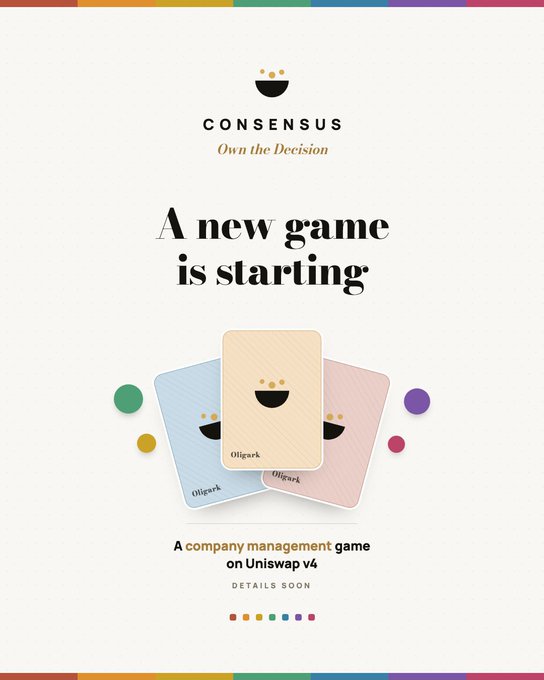 A promotional poster for a game called 'CONSENSUS - Own the Decision' announces 'A new game is starting' as 'A company management game on Uniswap v4', showing three colorful cards labeled 'Oligark'.