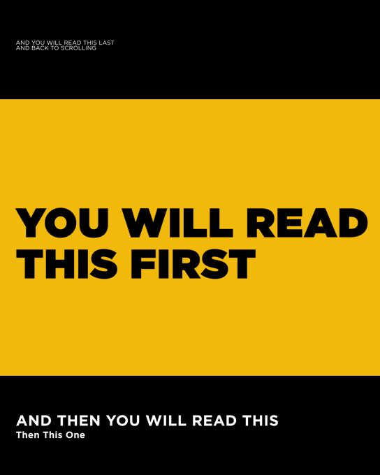 A minimalist graphic design on yellow and black panels reading 'YOU WILL READ THIS FIRST' in large text, with smaller text above and below instructing the viewer's eye to read the top last and the bottom next.