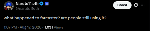 A screenshot of a tweet from user @naruto11.eth asking 'what happened to farcaster? are people still using it?' posted at 1:07 PM on Aug 17, 2026, with 1,031 views.