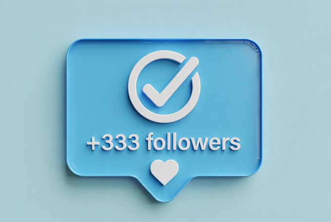 A 3D blue notification bubble displays a checkmark icon with "+333 followers" and a heart symbol, celebrating community growth and engagement. This ties directly to the post's call to action, encouraging active participation and mutual support among followers.