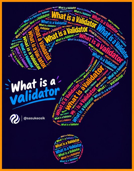 A dark blue graphic filled with the repeating phrase 'What is a Validator' arranged in a question mark shape, credited to '@sasukeosik'.
