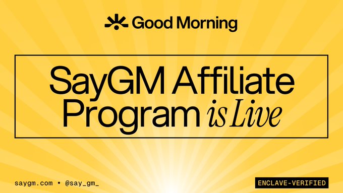 A yellow promotional graphic with sunburst background reading "Good Morning" at the top and "SayGM Affiliate Program is Live" in a central box, with "saygm.com · @say_gw_" and "ENCLAVE-VERIFIED" at the bottom.