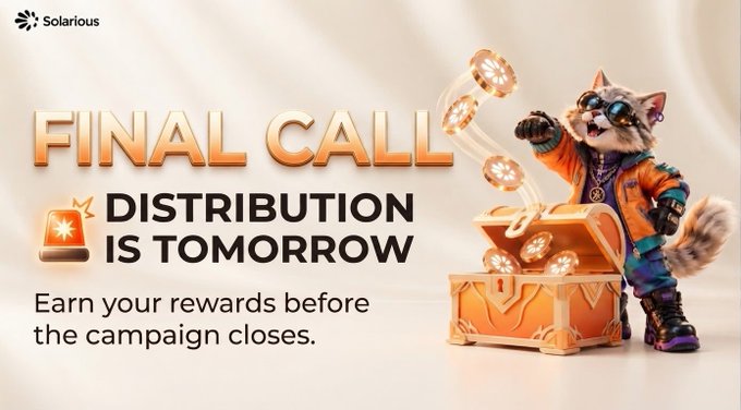 Solarious campaign banner reading 'FINAL CALL - DISTRIBUTION IS TOMORROW - Earn your rewards before the campaign closes,' featuring an anthropomorphic cat in sunglasses beside a treasure chest.