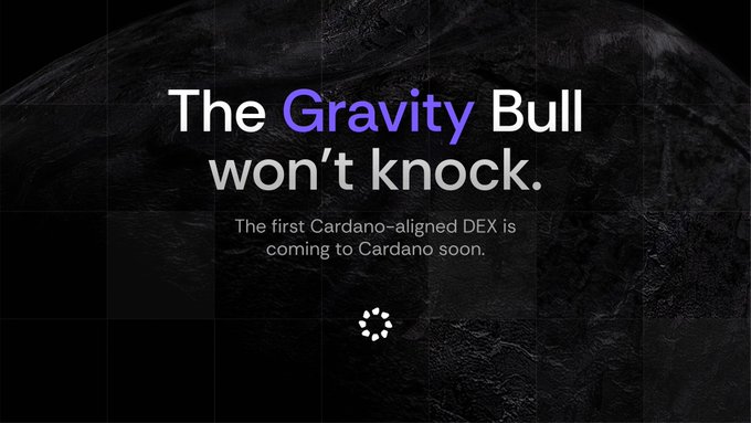A promotional graphic with the text 'The Gravity Bull won't knock. The first Cardano-aligned DEX is coming to Cardano soon,' featuring the Cardano logo.