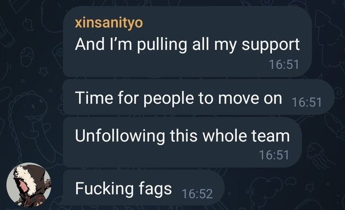 A screenshot of a chat thread from user "xinsanityo" expressing frustration with messages like "Time for people to move on," "Unfollowing this whole team," and "Fucking fags," shown as evidence supporting the post's call to expose the grifter's hateful rhetoric.