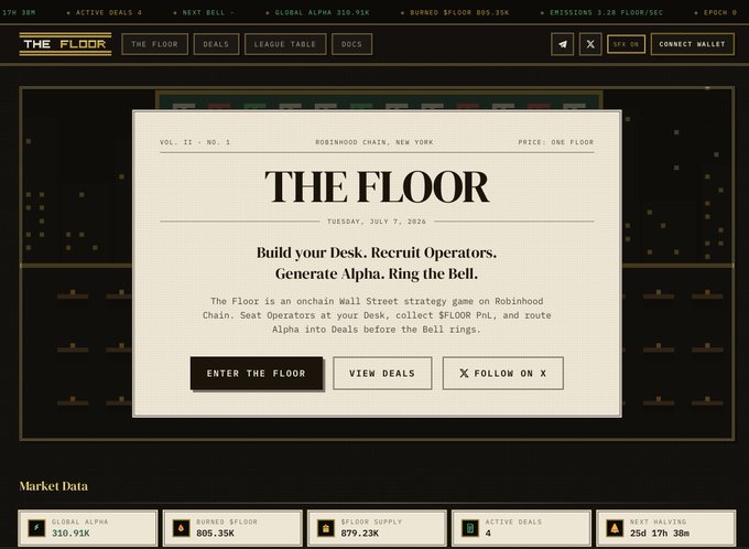 Newspaper-style landing page for 'The Floor' on Robinhood Chain, dated Tuesday, July 7, 2026, reading 'Build your Desk. Recruit Operators. Generate Alpha. Ring the Bell.' with buttons to enter, view deals, and follow on X.