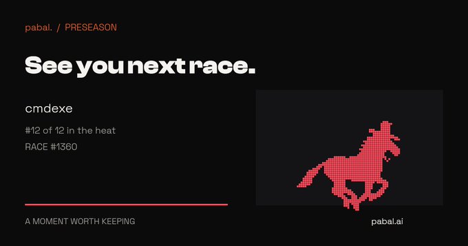 A dark-themed graphic showing 'pabal. / PRESEASON' with text 'See you next race.', 'cmdexe #12 of 12 in the heat', 'RACE #1360', 'A MOMENT WORTH KEEPING', and a pixelated red horse logo with 'pabal.ai'.