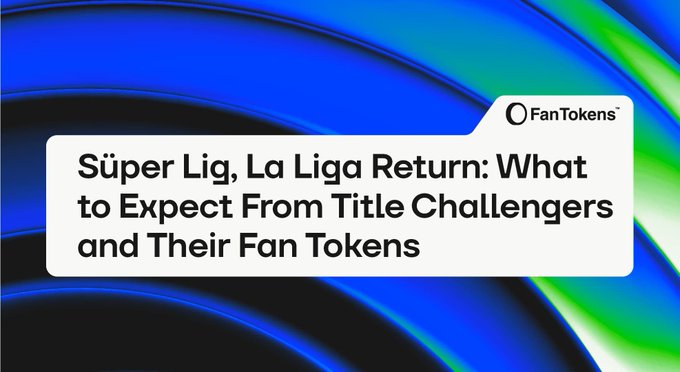 A FanTokens promotional graphic with a blue and green gradient background, titled 'Süper Lig, La Liga Return: What to Expect From Title Challengers and Their Fan Tokens'.