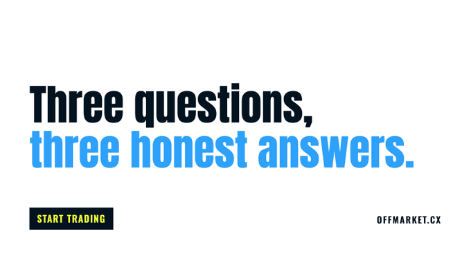 A graphic with text reading 'Three questions, three honest answers.' alongside a 'START TRADING' button and the website 'OFFMARKET.CX'.