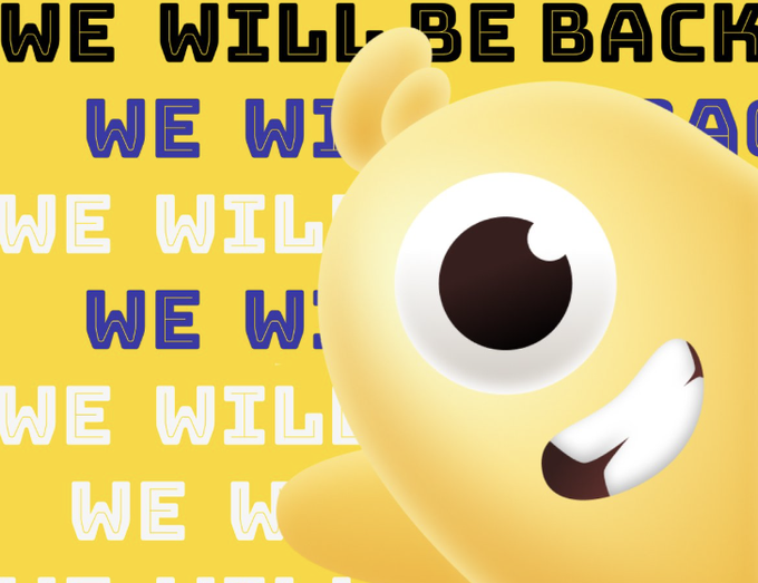 Cartoon yellow emoji character with one large eye and an excited expression on a yellow background with repeating 'WE WILL BE BACK' text in black, white, and blue.